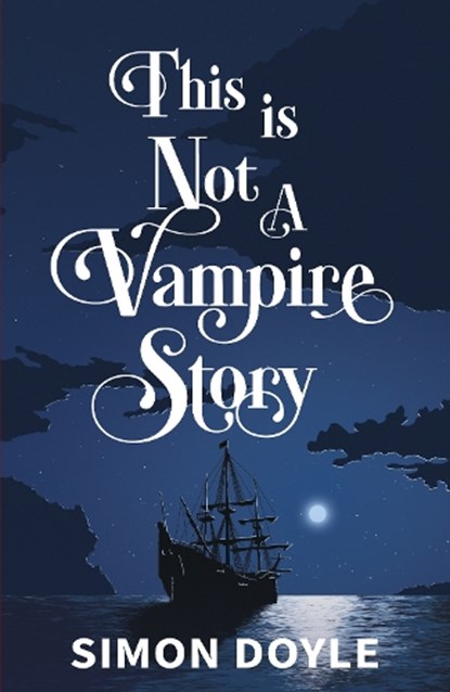 This is Not a Vampire Story, Simon Doyle - Paperback - 9781739727666