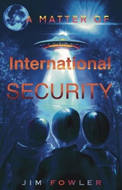 A Matter of International Security, Jim Fowler - Ebook - 9781739737207