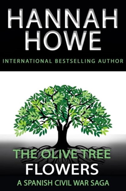 The Olive Tree: Flowers, Hannah Howe - Ebook - 9781739738884