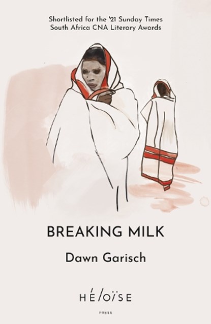 Breaking Milk, Dawn Garisch - Paperback - 9781739751586