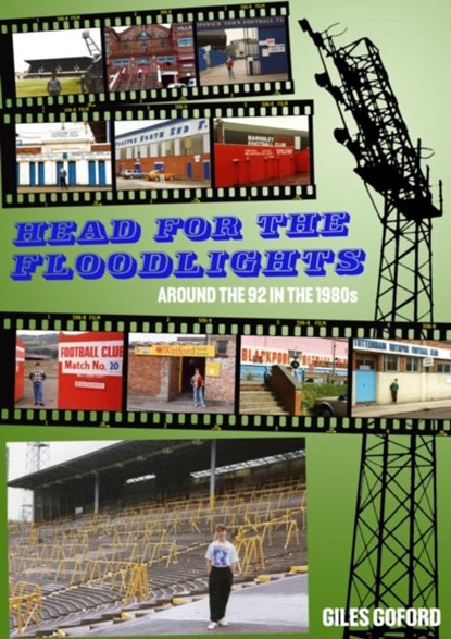 Head for the Floodlights, Giles Goford - Paperback - 9781739770594