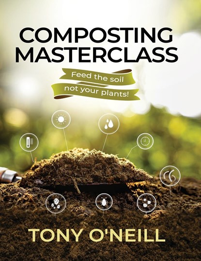 Composting Masterclass, Tony O'Neill - Gebonden - 9781739779306