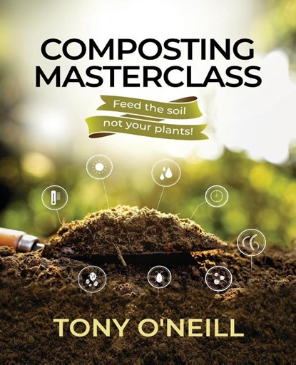 Composting Masterclass, Tony O'Neill - Paperback - 9781739779313