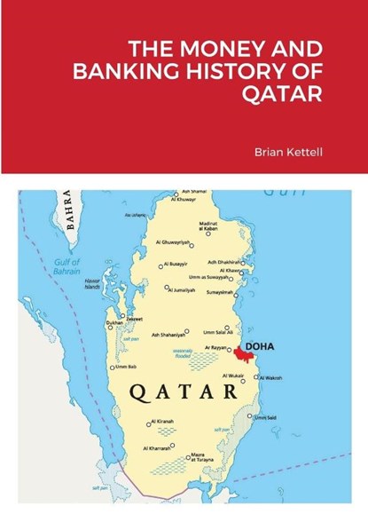 The Money and Banking History of Qatar, Brian Kettell - Paperback - 9781739800406