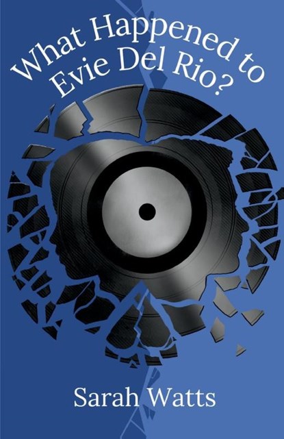 What Happened to Evie Del Rio?, Sarah Watts - Paperback - 9781739801526