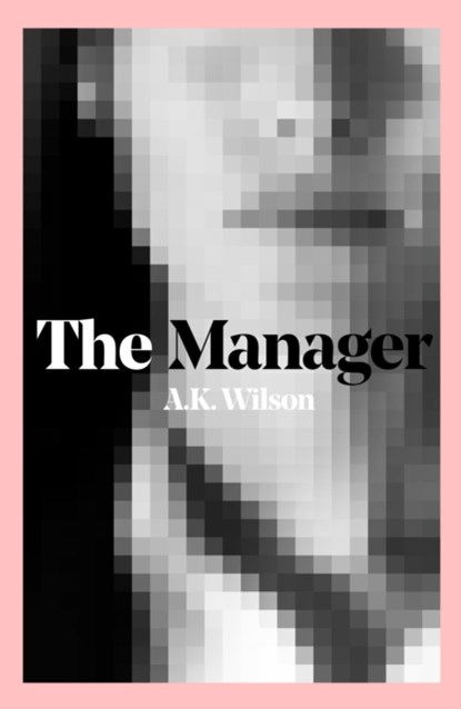The Manager, A. K. Wilson - Paperback - 9781739808709