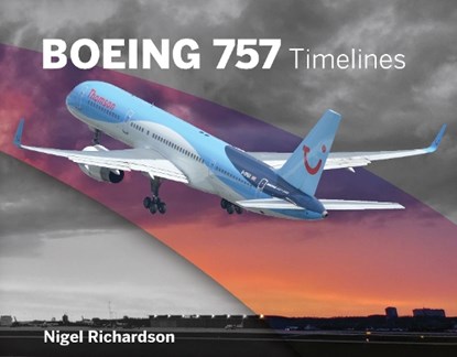 Boeing 757 Timelines, Nigel Richardson - Gebonden - 9781739819491