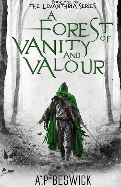 A Forest Of Vanity And Valour, A. P Beswick - Gebonden - 9781739821838