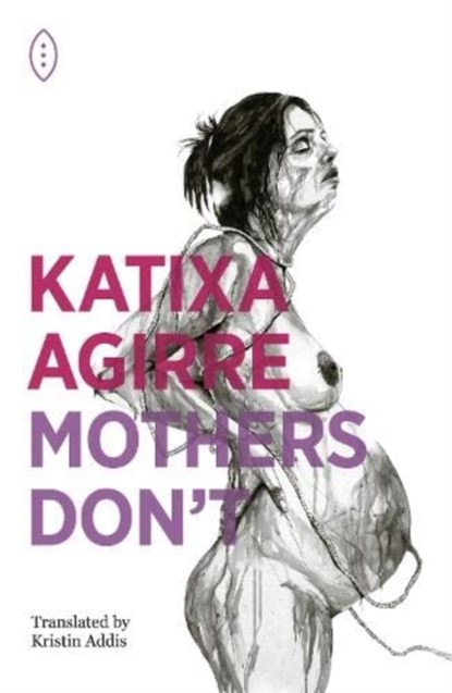 Mothers Don't, Katixa Agirre - Paperback - 9781739823603