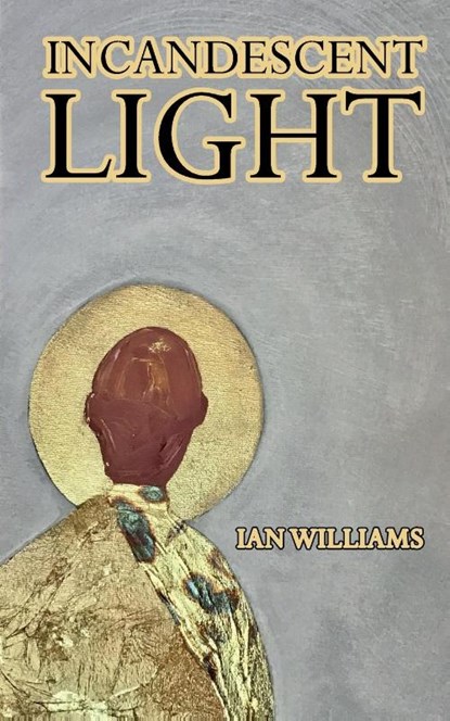 Incandescent Light, Ian Williams - Paperback - 9781739825829