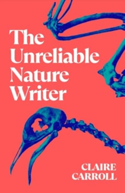 The Unreliable Nature Writer, Claire Carroll - Paperback - 9781739830182