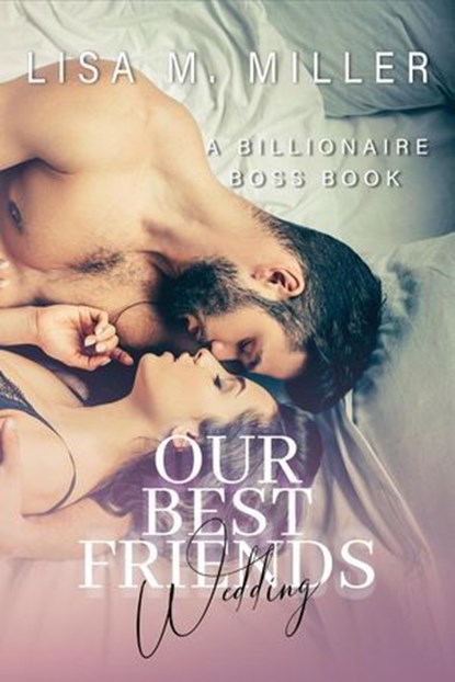 Our Best Friends Wedding, Lisa M. Miller - Ebook - 9781739838201