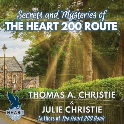 Secrets and Mysteries of the Heart 200 Route, CHRISTIE,  Thomas A. ; Christie, Julie - Paperback - 9781739854300