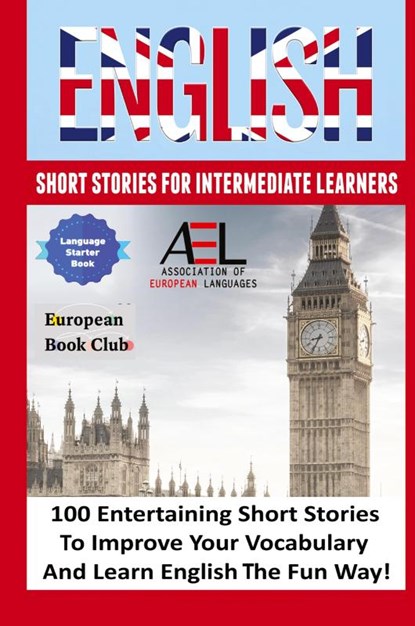 English Short Stories for Intermediate Learners, English Language and Culture Academy ; Monica Wagner ; Christian Stahl - Gebonden - 9781739858322