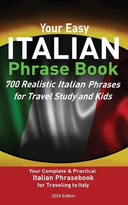 Your Easy Italian Phrasebook 700 Realistic Italian Phrases for Travel Study and Kids, Christian Stahl - Paperback - 9781739858391