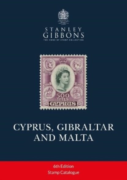 CYPRUS, GIBRALTAR AND MALTA, Stanley Gibbons - Paperback - 9781739869694