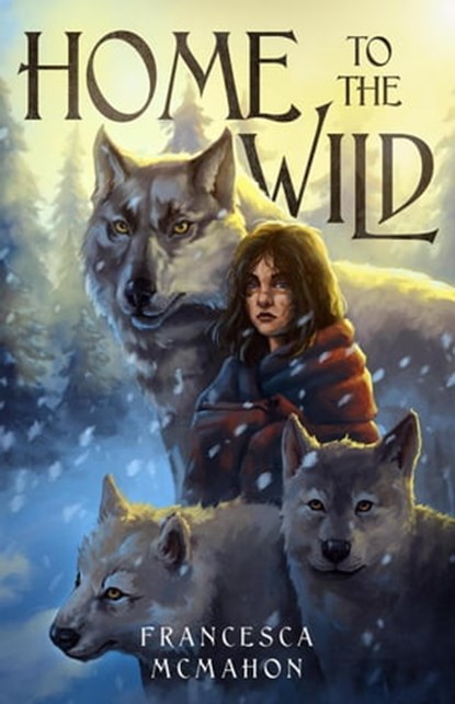 Home to the Wild, Francesca McMahon - Ebook - 9781739885311