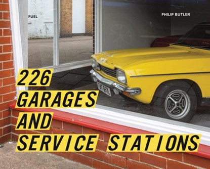 226 Garages and Service Stations, Philip Butler ; FUEL - Gebonden - 9781739887896