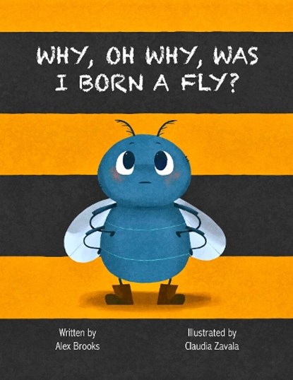 Why, Oh Why, Was I Born a Fly?, Alex Brooks - Paperback - 9781739891732