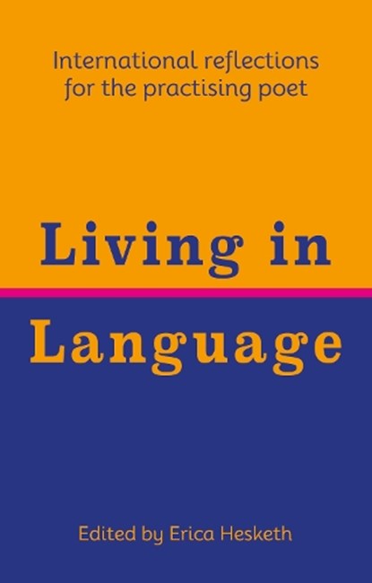 Living in Language, Various ; Al-Saddiq Al-Raddi ; Diana Anphimiadi ; Diana Bellessi - Paperback - 9781739894856