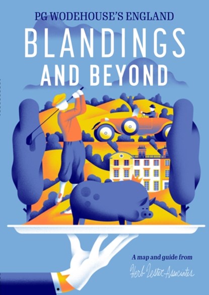 Blandings and Beyond: PG Wodehouse's England, Herb Lester Associates - Gebonden - 9781739897161