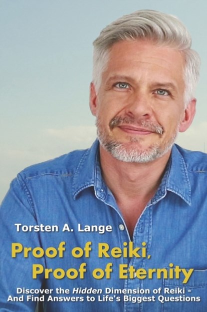 Proof of Reiki, Proof of Eternity, Torsten a Lange - Paperback - 9781739907709