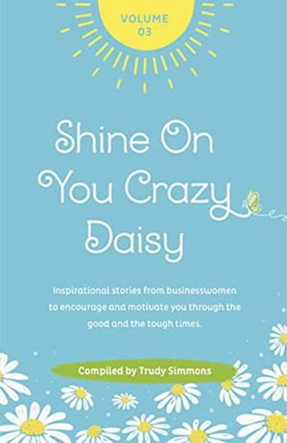 Shine On You Crazy Daisy Volume 3, Trudy Simmons - Ebook - 9781739914851