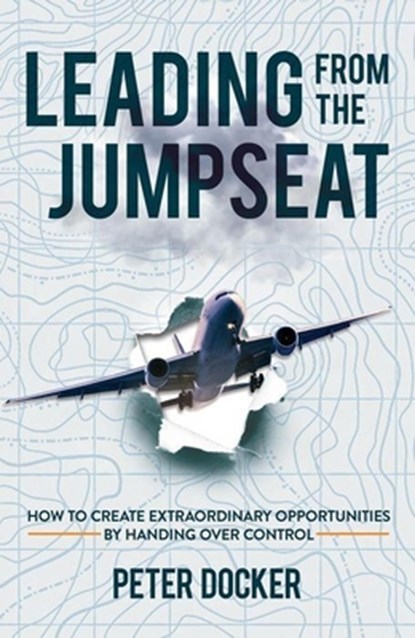 Leading from the Jumpseat, Peter Docker - Paperback - 9781739924034