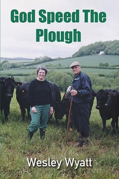 God Speed The Plough, Wesley Wyatt - Paperback - 9781739929329
