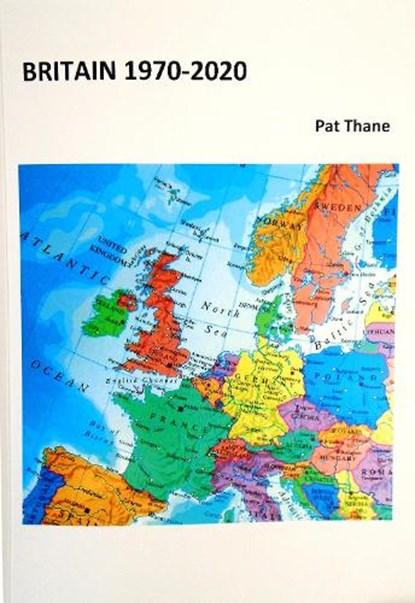 Britain 1970-2020, Pat Thane - Paperback - 9781739949747