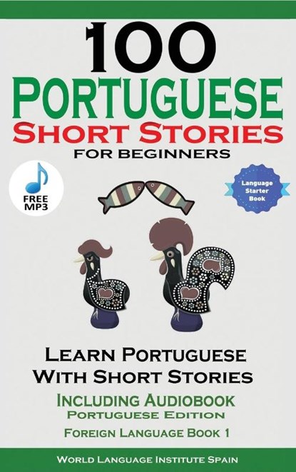 100 Portuguese Short Stories for Beginners Learn Portuguese with Stories Including Audiobook, Christian Stahl - Gebonden - 9781739950224
