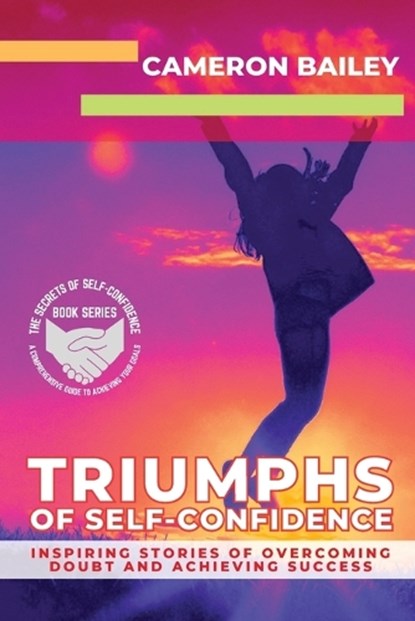 Triumphs of Self-Confidence, Cameron Bailey - Paperback - 9781739951788
