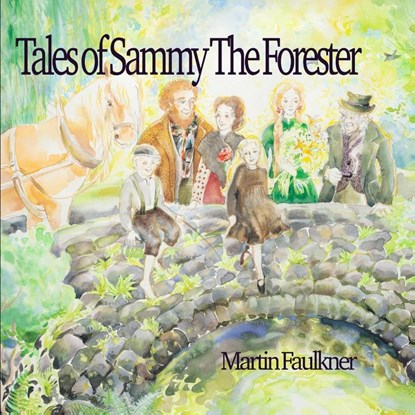 Tales of Sammy The Forester, Martin Faulkner - Paperback - 9781739973322