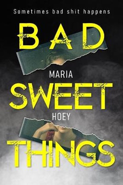 Bad Sweet Things, HOEY,  Maria - Paperback - 9781739997557