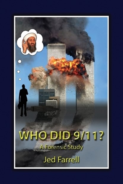 Who did 9/11? A Forensic Study, Jed Farrell - Paperback - 9781739999483