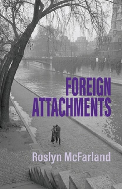 Foreign Attachments, Roslyn Mcfarland - Paperback - 9781740272636