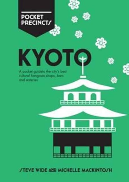 Kyoto Pocket Precincts, Michelle Mackintosh ; Steve Wide - Paperback - 9781741175172