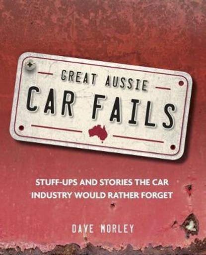 Great Aussie Car Fails, Dave Morley - Paperback - 9781741176735