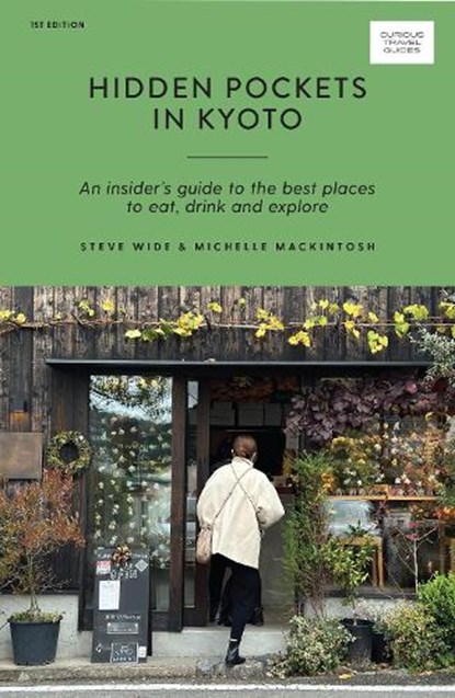 Hidden Pockets in Kyoto, Steve Wide ; Michelle Mackintosh - Paperback - 9781741176988