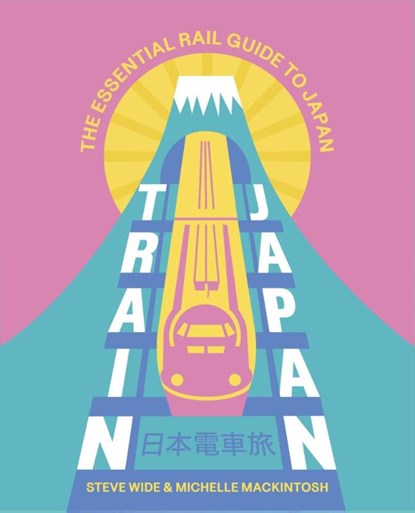 Train Japan, Steve Wide ; Michelle Mackintosh - Paperback - 9781741179156