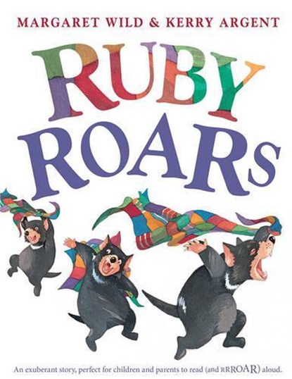 Ruby Roars, Kerry Argent ; Margaret Wild - Paperback - 9781741757521