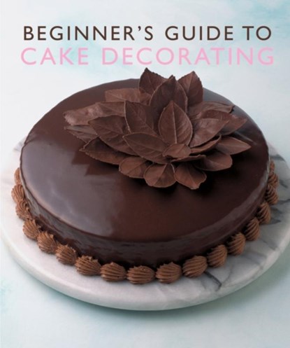 Beginner'S Guide to Cake Decorating, Murdoch Books Test Kitchen - Paperback - 9781741960525