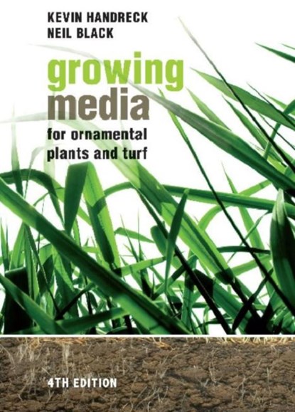 Growing Media for Ornamental Plants and Turf, Kevin Handreck ; Neil Black - Paperback - 9781742230825