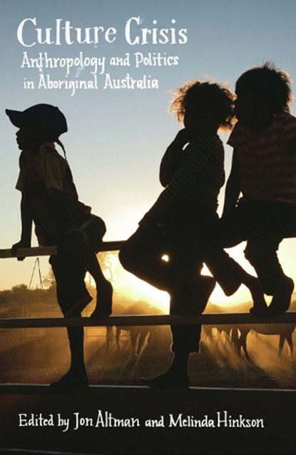 Culture Crisis, Jon C. Altman ; Melinda Hinkson - Paperback - 9781742232256