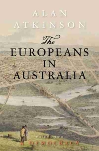 The Europeans in Australia, Alan Atkinson - Paperback - 9781742234977