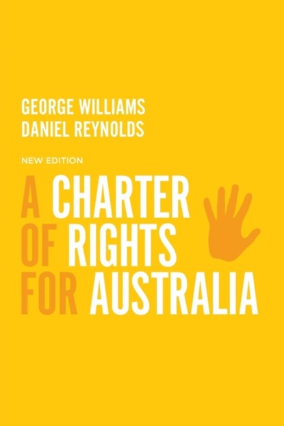 A Charter of Rights for Australia, George Williams ; Daniel Reynolds - Paperback - 9781742235431