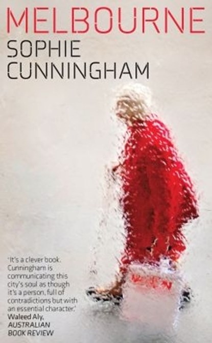 Melbourne, Sophie Cunningham - Paperback - 9781742237107