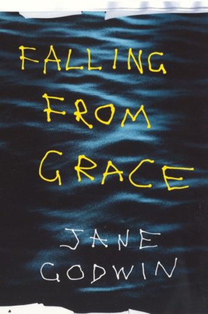 Falling From Grace, Jane Godwin - Ebook - 9781742280950