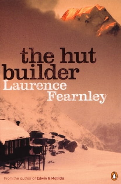 The Hut Builder, Laurence Fearnley - Ebook - 9781742287683