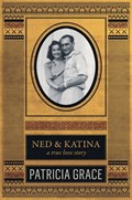 Ned & Katina | Patricia Grace | 